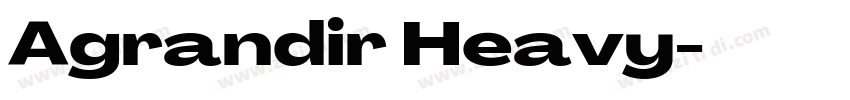 Agrandir Heavy字体转换 Agrandir Heavy字体转换